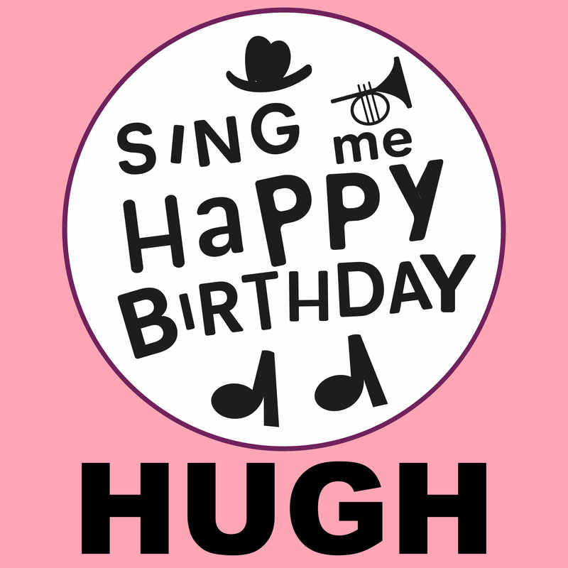 Sing Me Happy Birthday Hugh - Album Cover