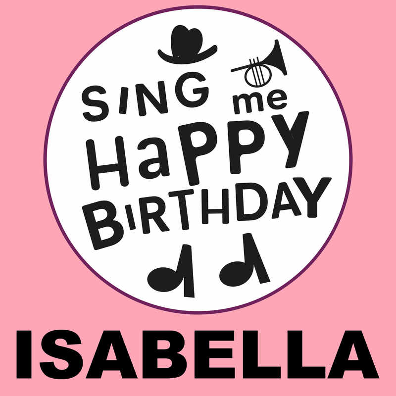 Sing Me Happy Birthday Isabella - Album Cover