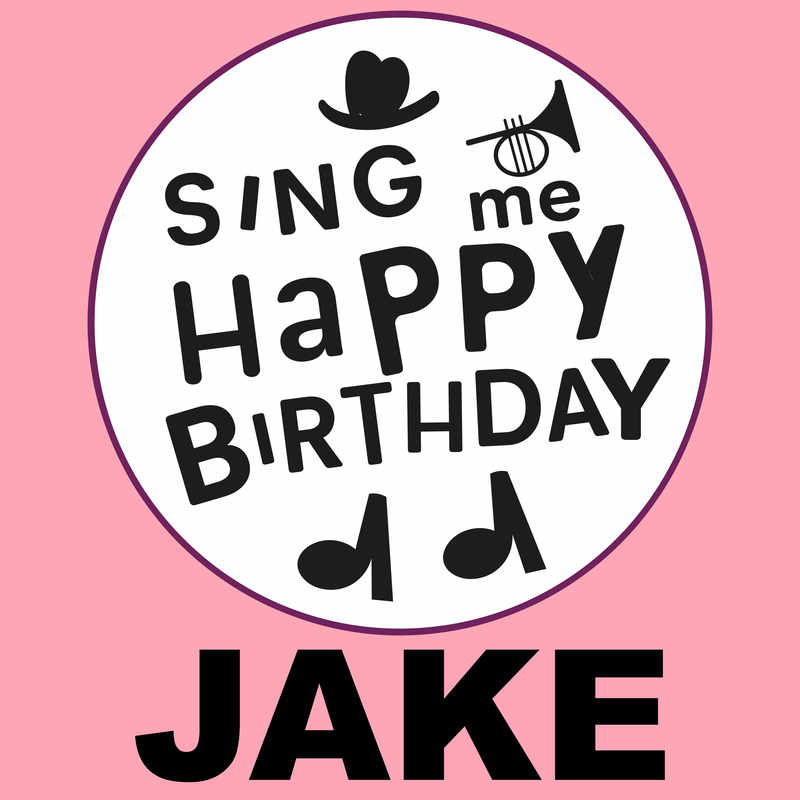 Sing Me Happy Birthday Jake - Album Cover