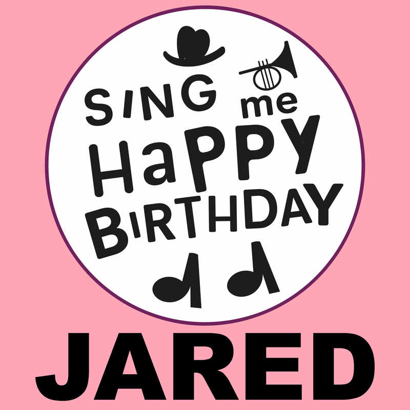Sing Me Happy Birthday Jared - Album Cover