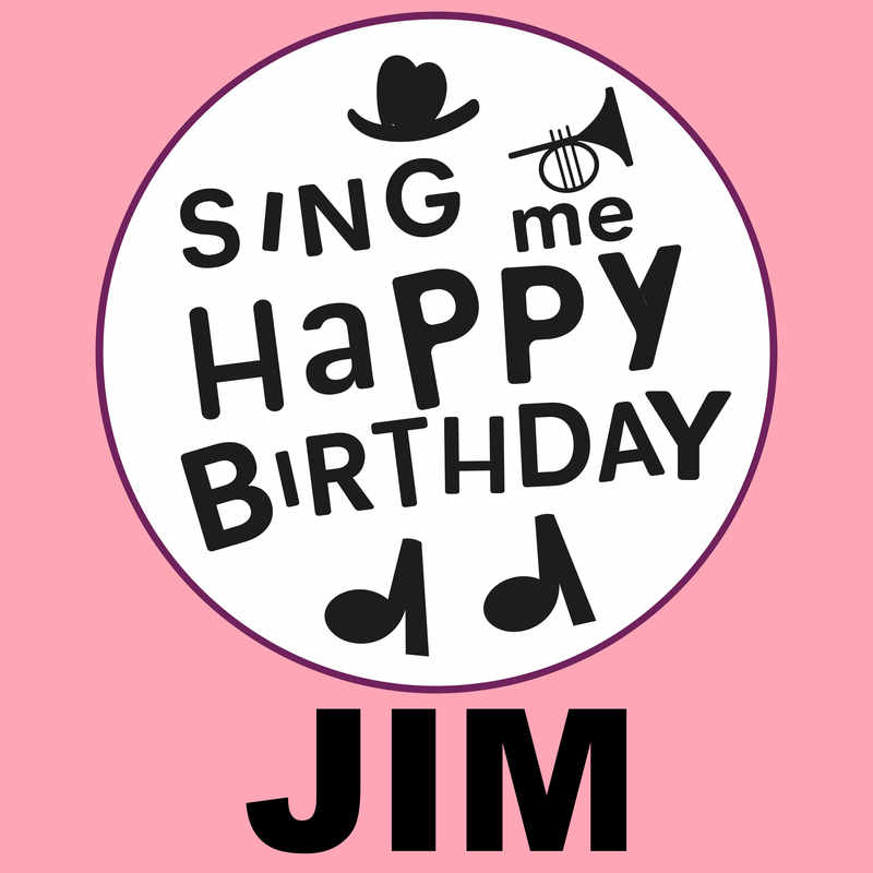 Sing Me Happy Birthday Jim - Album Cover