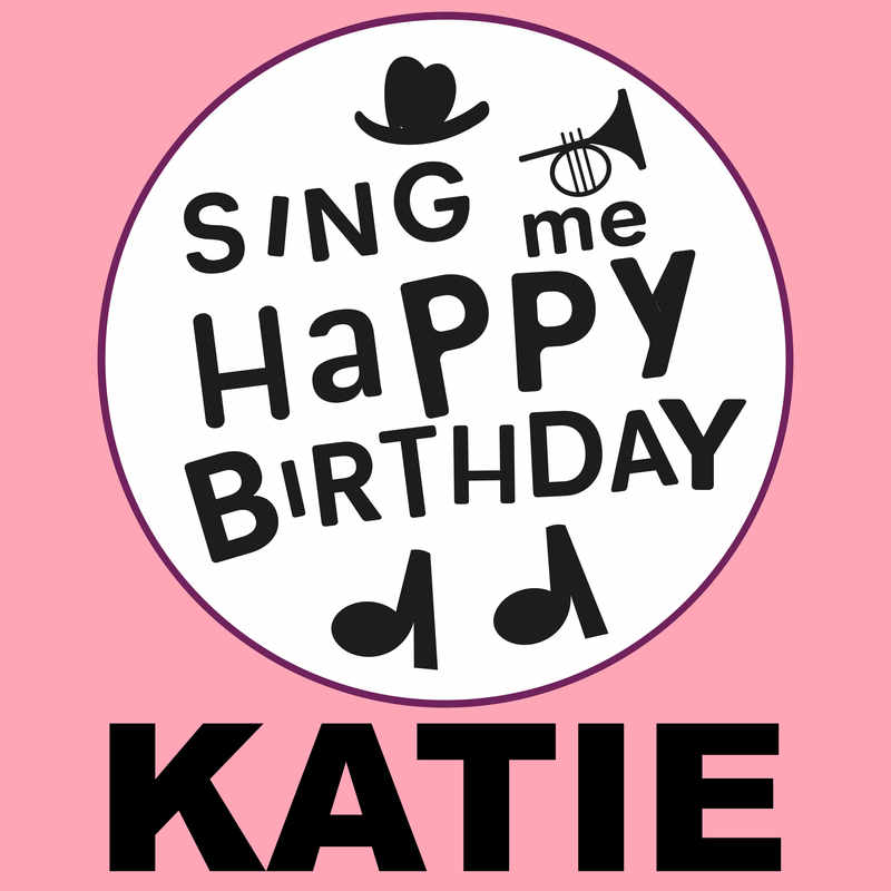 Sing Me Happy Birthday Katie - Album Cover