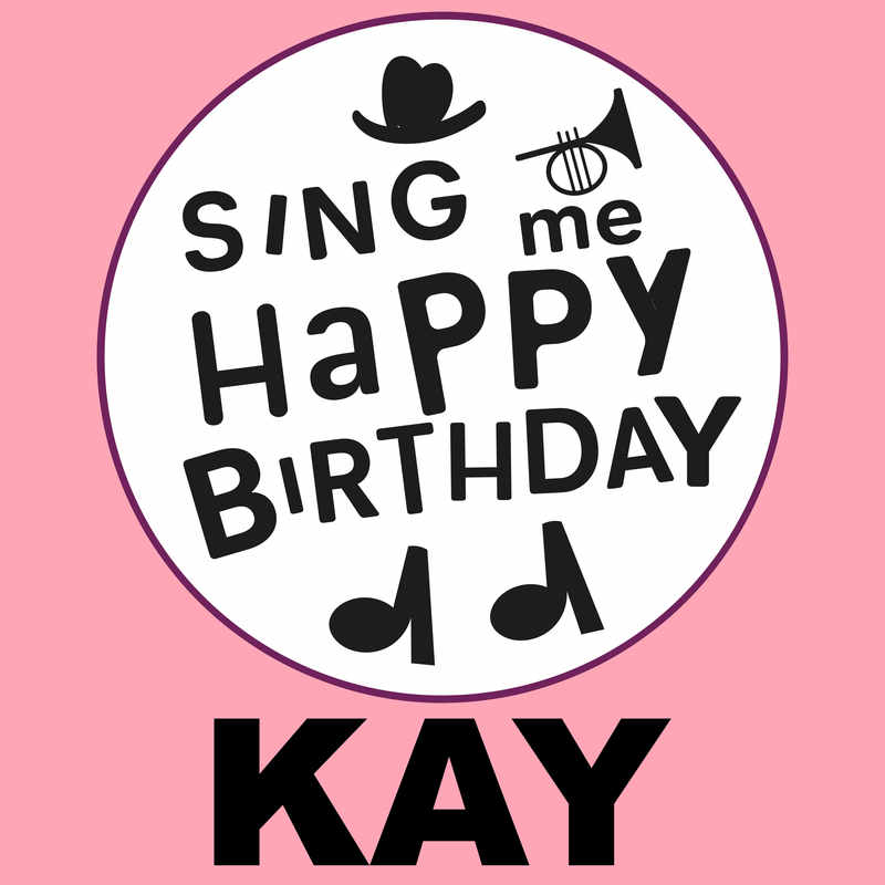 Sing Me Happy Birthday Kay - Album Cover