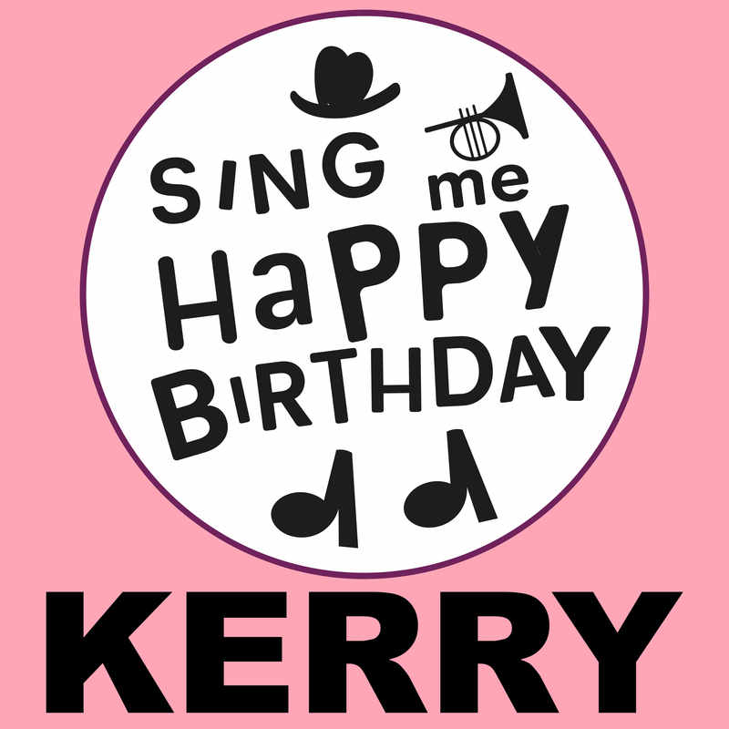Sing Me Happy Birthday Kerry - Album Cover