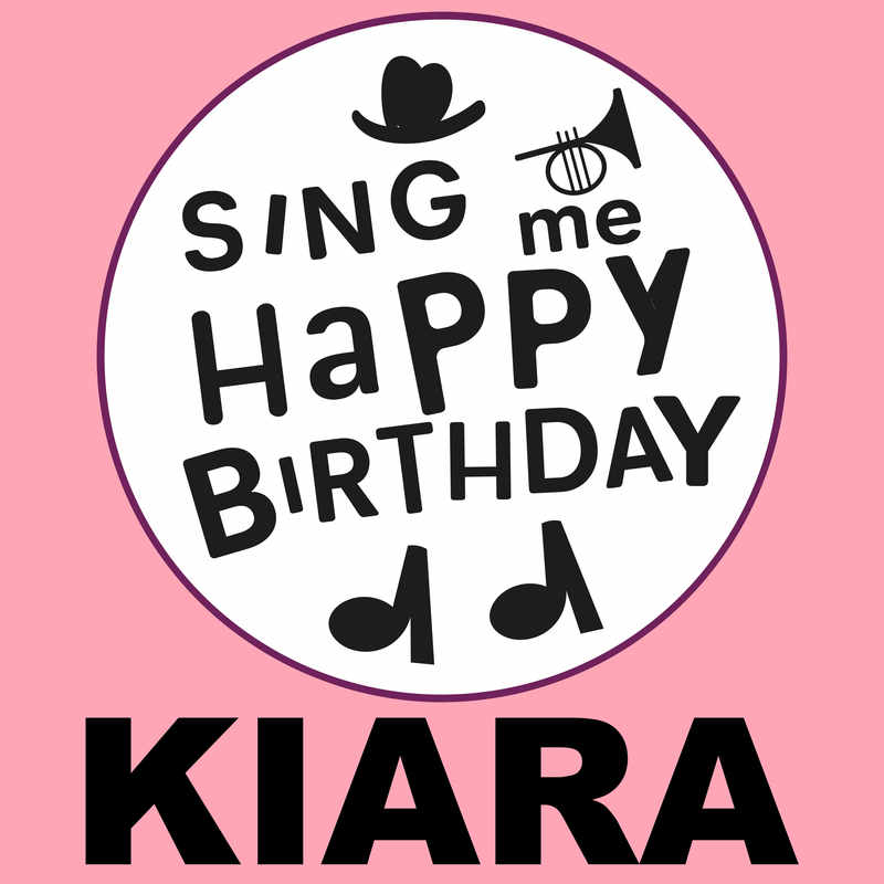 Sing Me Happy Birthday Kiara - Album Cover