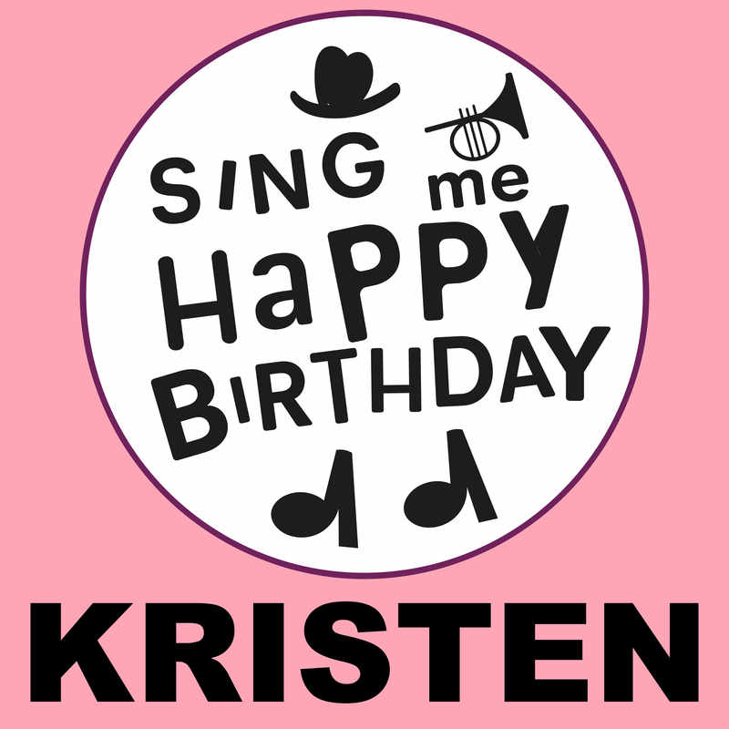 Sing Me Happy Birthday Kristen - Album Cover