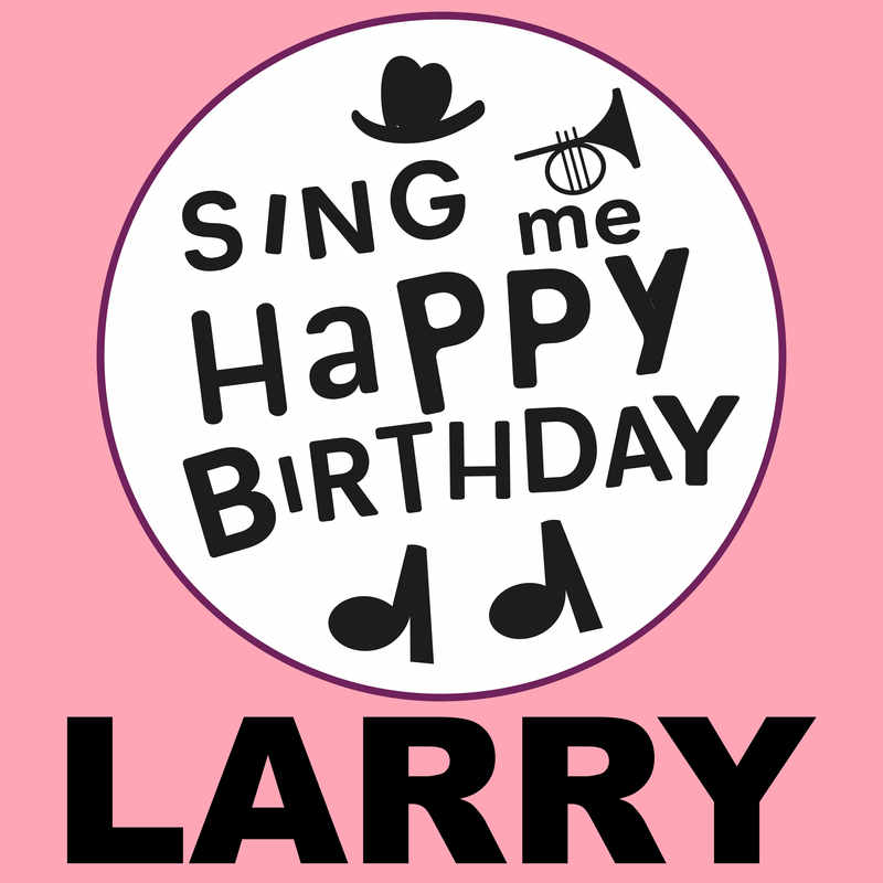 Sing Me Happy Birthday Larry - Album Cover