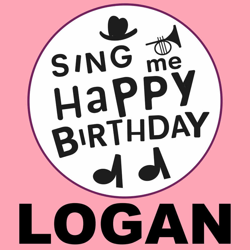 Sing Me Happy Birthday Logan - Album Cover