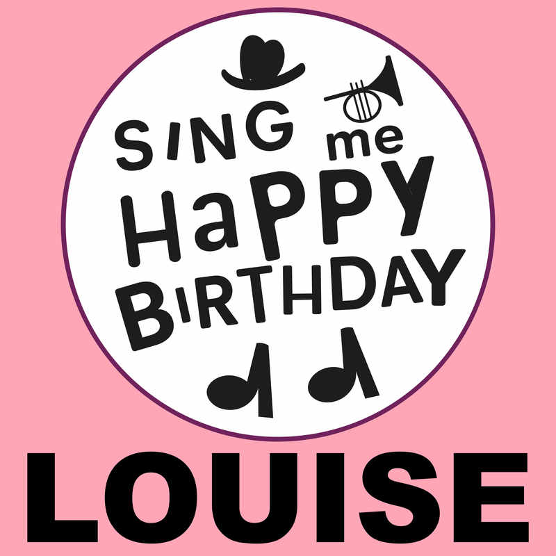 Sing Me Happy Birthday Louise - Album Cover