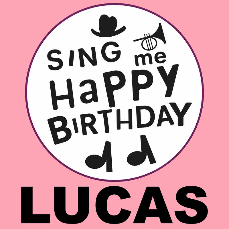 Sing Me Happy Birthday Lucas - Album Cover