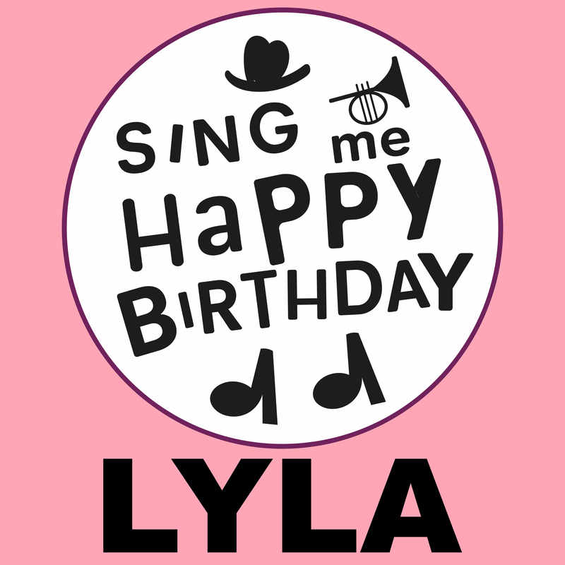 Sing Me Happy Birthday Lyla - Album Cover