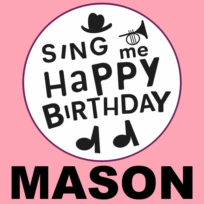 Sing Me Happy Birthday Mason - Album Cover
