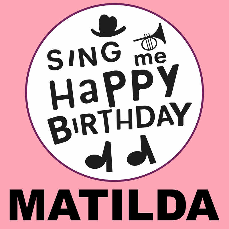 Sing Me Happy Birthday Matilda - Album Cover