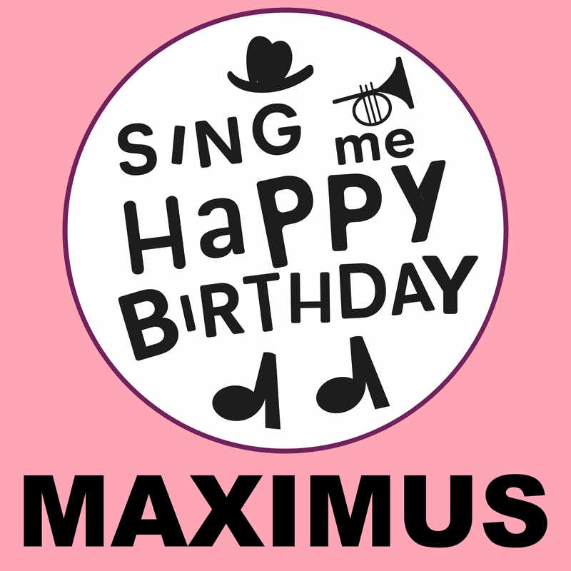 Sing Me Happy Birthday Maximus - Album Cover