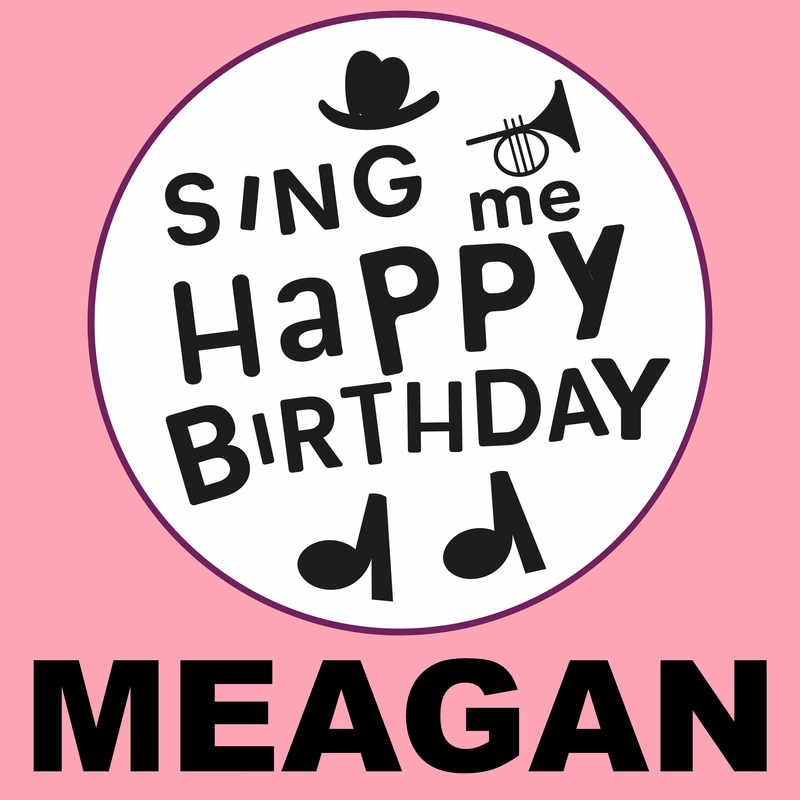 Sing Me Happy Birthday Meagan - Album Cover