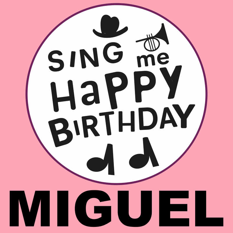 Sing Me Happy Birthday Miguel - Album Cover