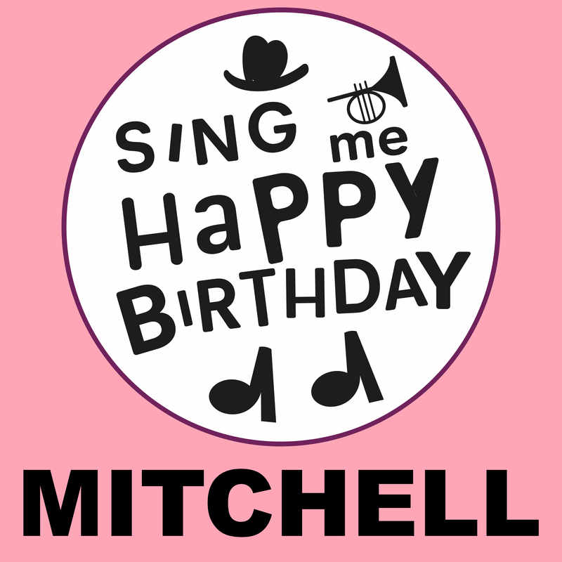 Sing Me Happy Birthday Mitchell - Album Cover