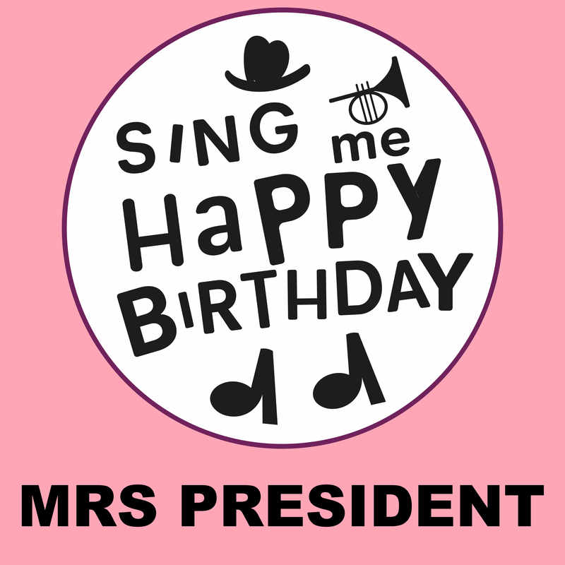 Sing Me Happy Birthday Mrs President - Album Cover