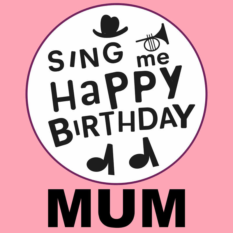 Sing Me Happy Birthday Mum - Album Cover