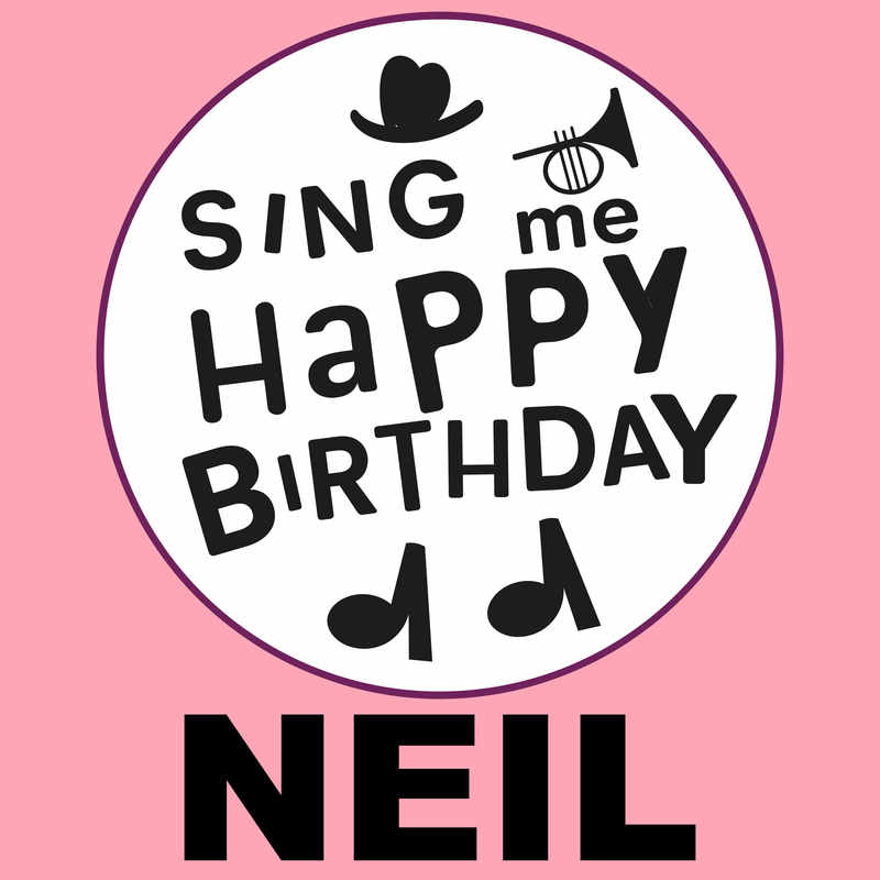 Sing Me Happy Birthday Neil - Album Cover