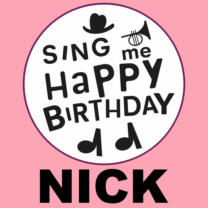 Sing Me Happy Birthday Nick - Album Cover