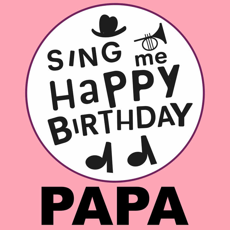 Sing Me Happy Birthday Papa - Album Cover