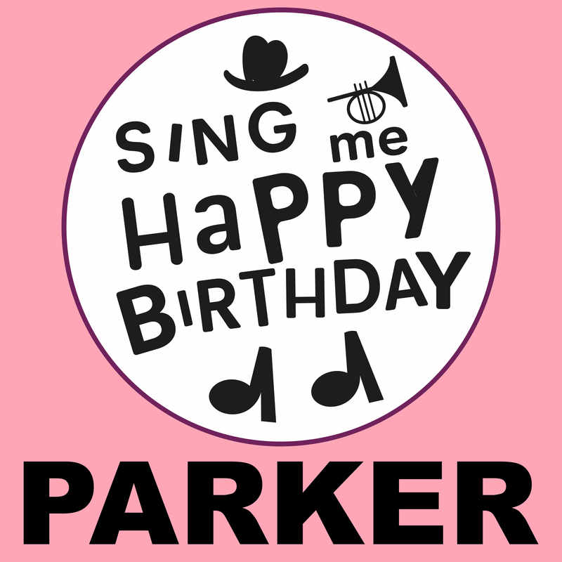 Sing Me Happy Birthday Parker - Album Cover