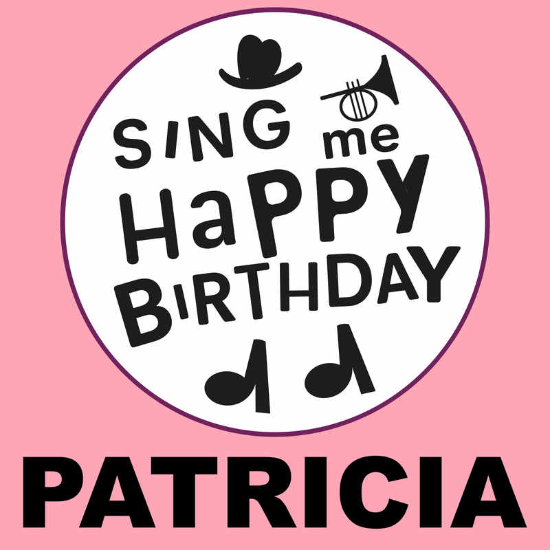 Sing Me Happy Birthday Patricia - Album Cover