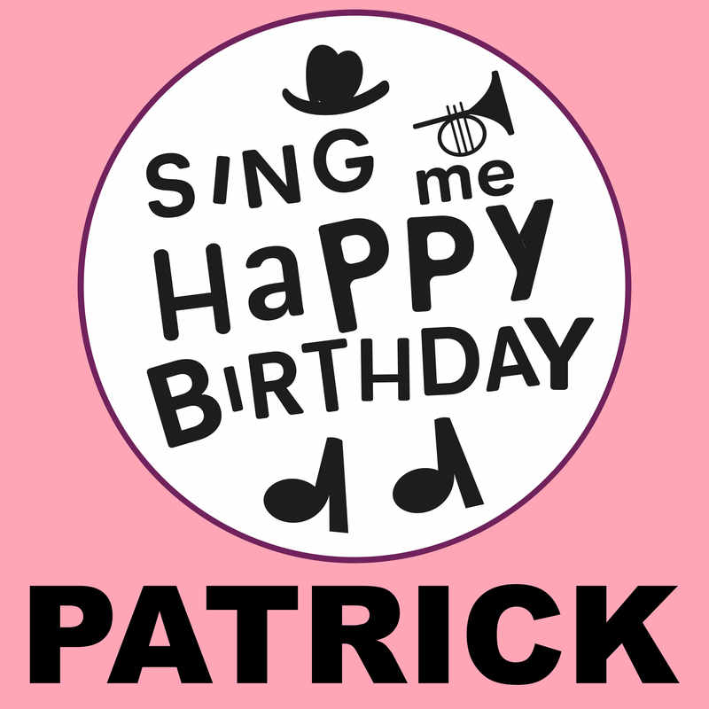 Sing Me Happy Birthday Patrick - Album Cover
