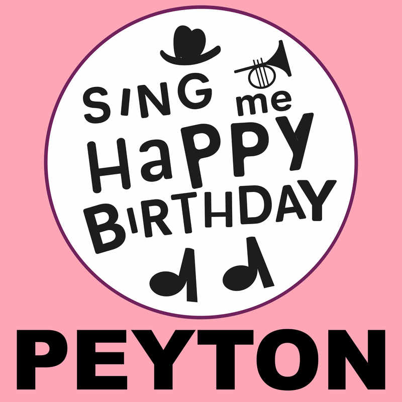 Sing Me Happy Birthday Peyton - Album Cover