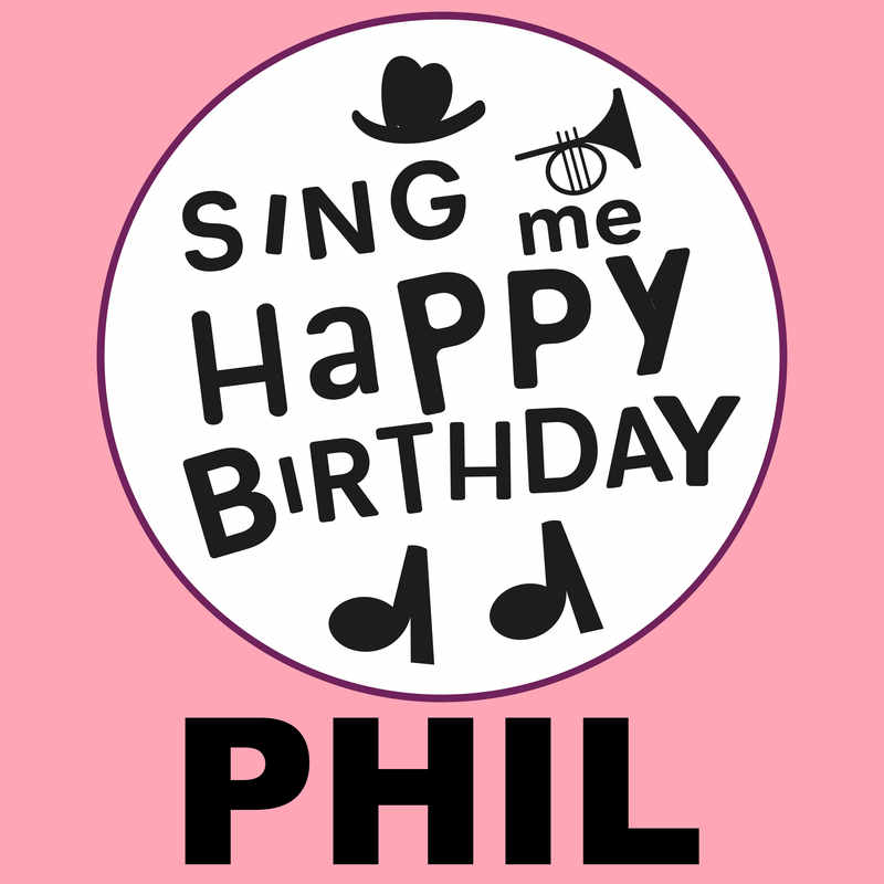 Sing Me Happy Birthday Phil - Album Cover