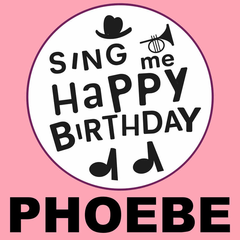 Sing Me Happy Birthday Phoebe - Album Cover