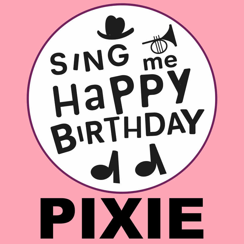 Sing Me Happy Birthday Pixie - Album Cover