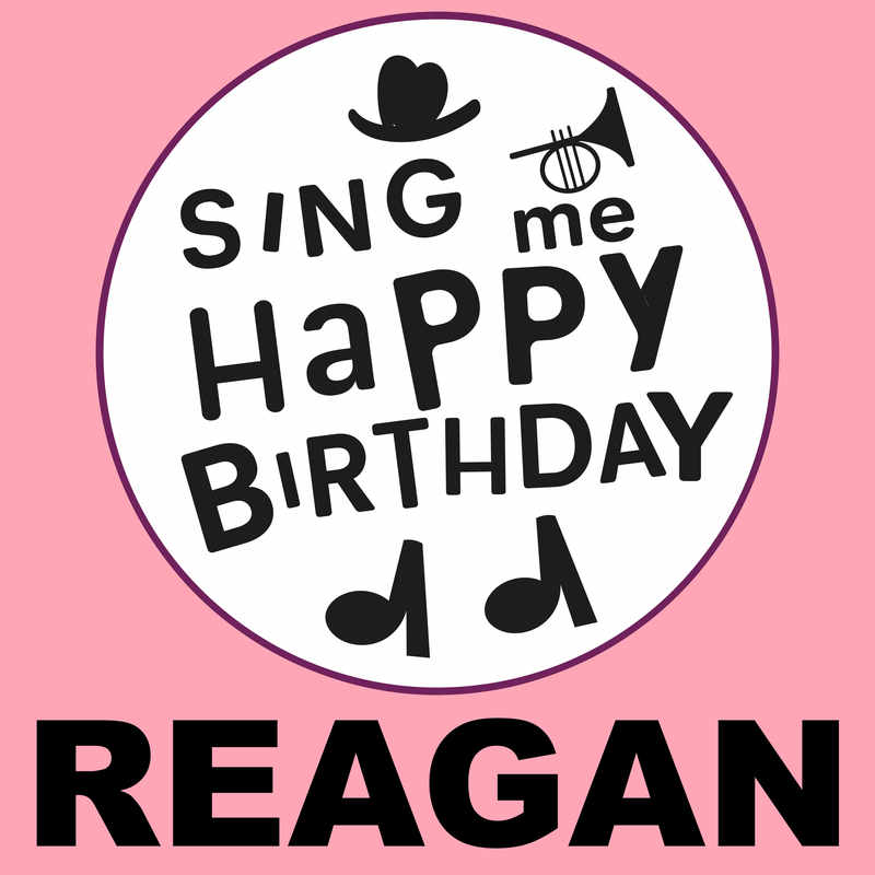 Sing Me Happy Birthday Reagan - Album Cover