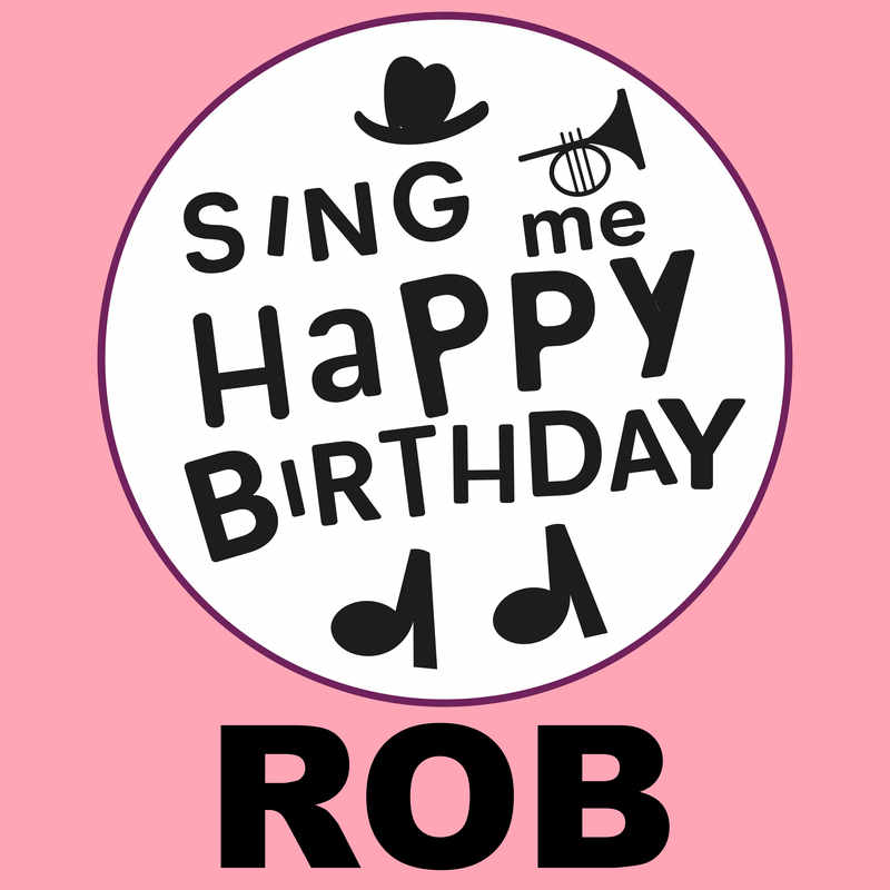 Sing Me Happy Birthday Rob - Album Cover