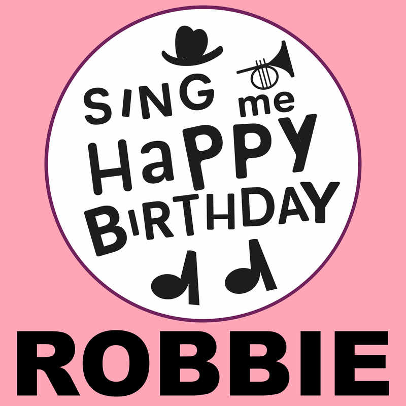 Sing Me Happy Birthday Robbie - Album Cover
