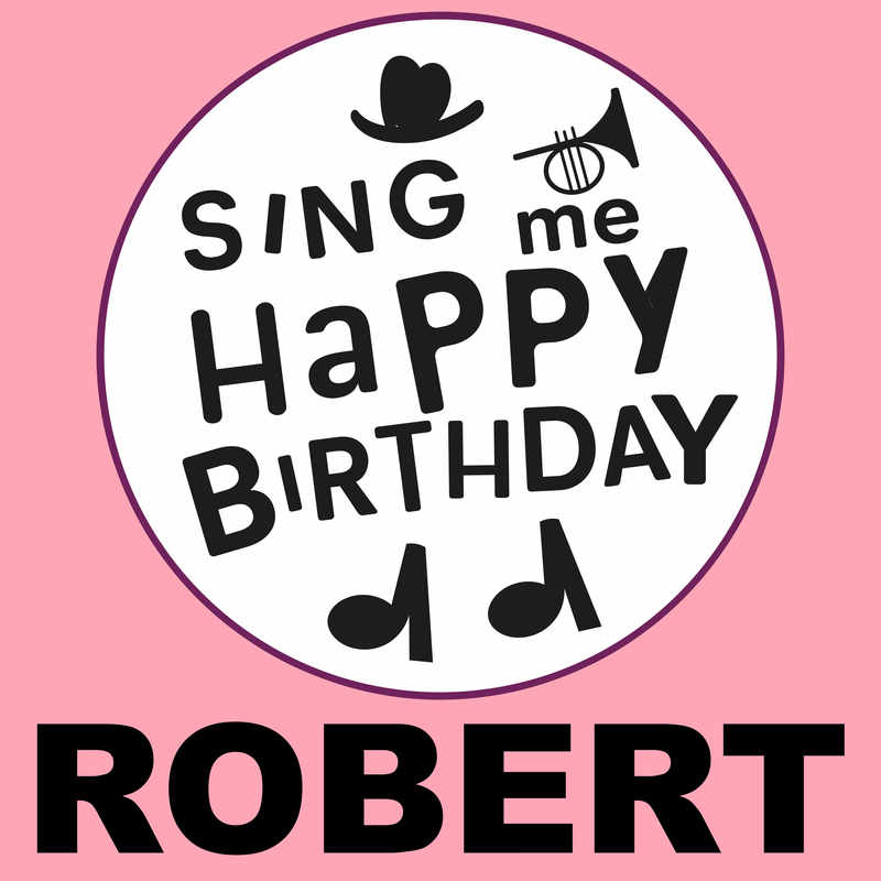 Sing Me Happy Birthday Robert - Album Cover