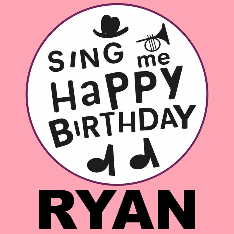 Sing Me Happy Birthday Ryan - Album Cover