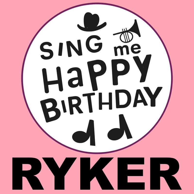 Sing Me Happy Birthday Ryker - Album Cover