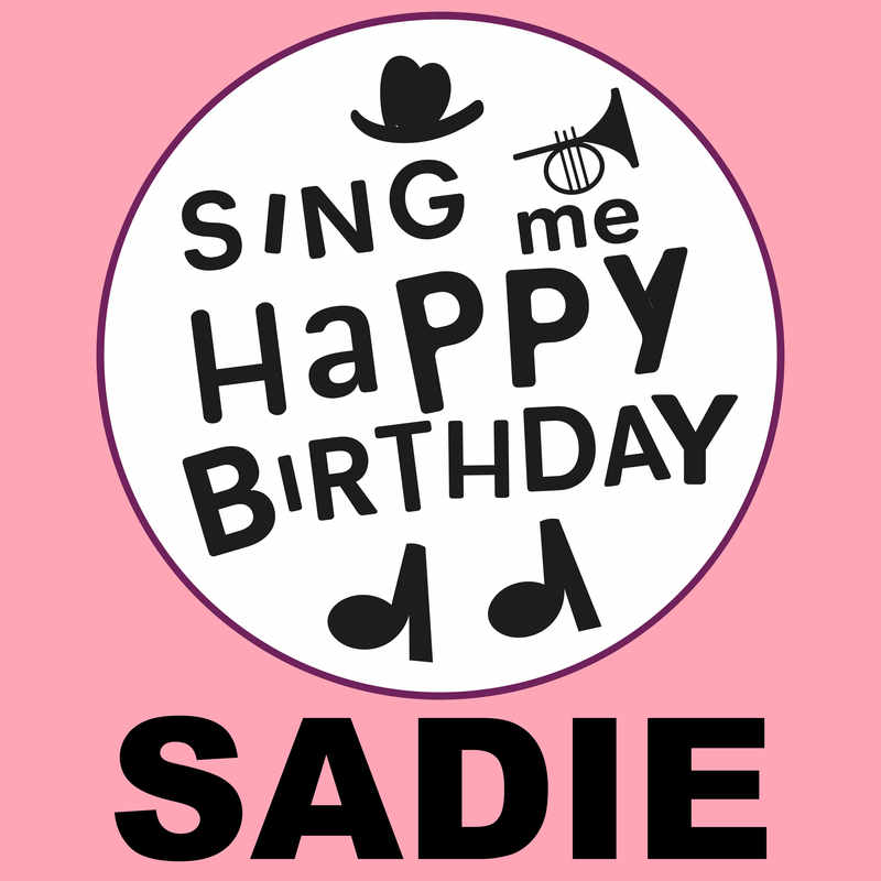 Sing Me Happy Birthday Sadie - Album Cover