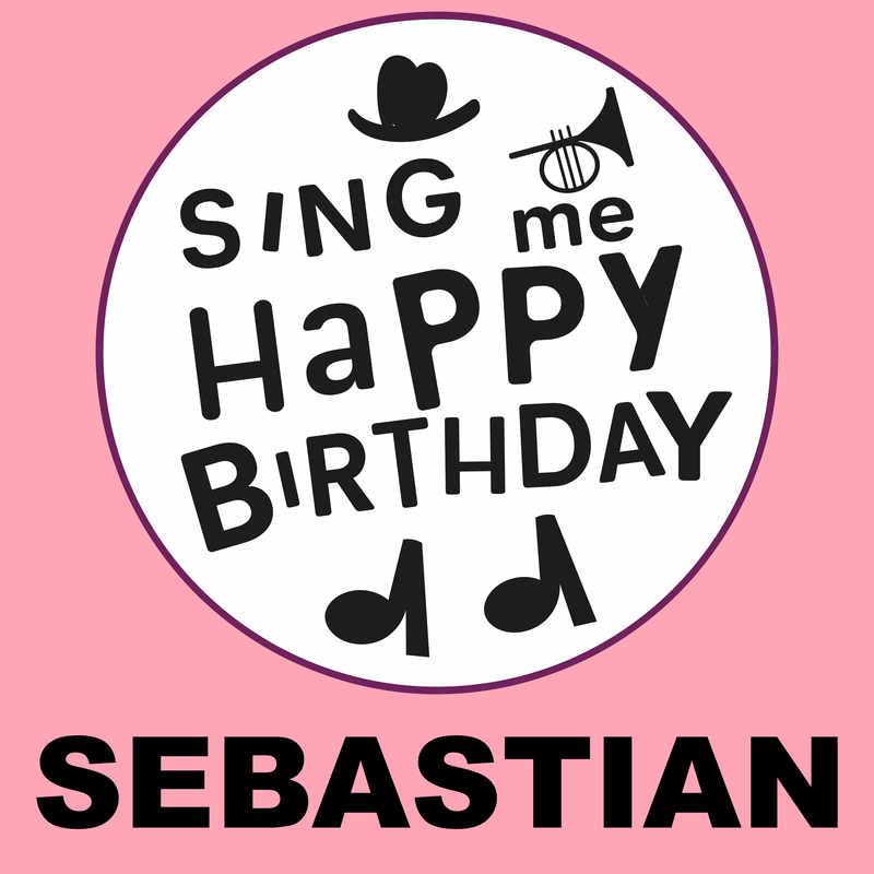 Sing Me Happy Birthday Sebastian - Album Cover