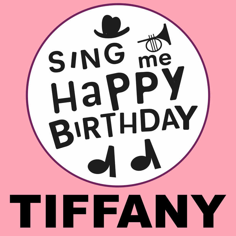 Sing Me Happy Birthday Tiffany - Album Cover