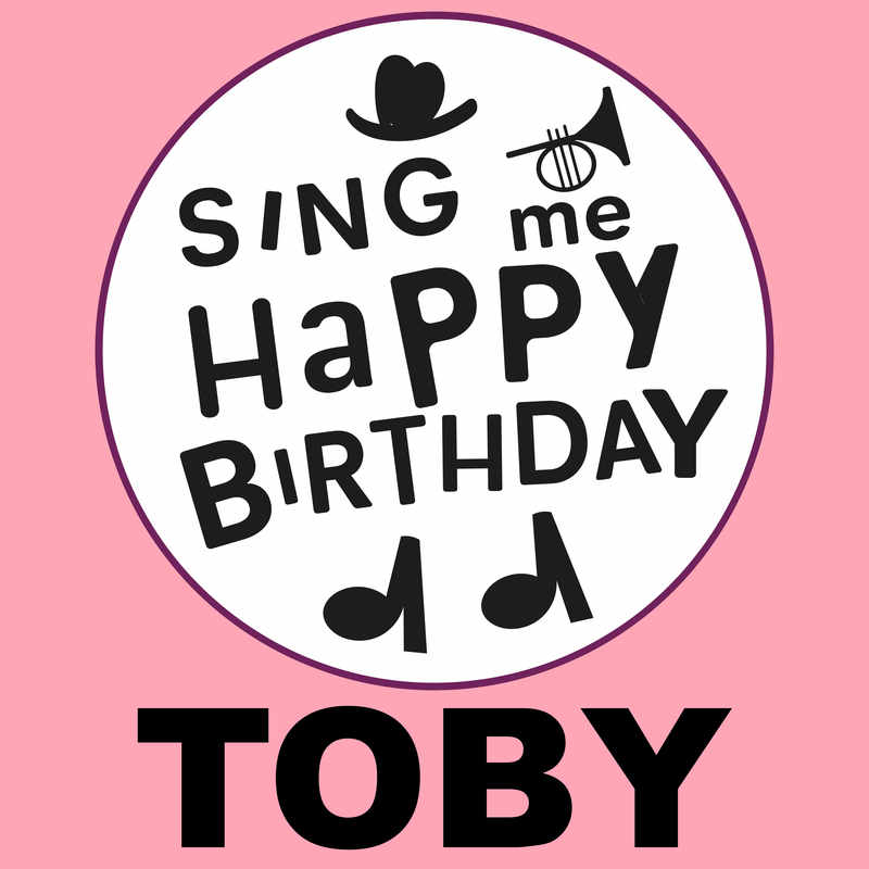 Sing Me Happy Birthday Toby - Album Cover