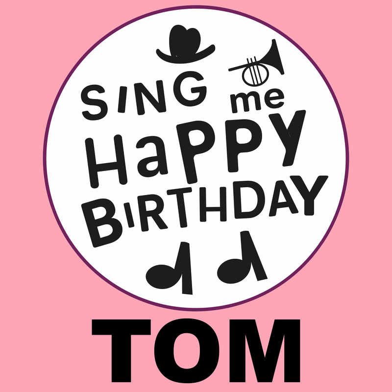 Sing Me Happy Birthday Tom - Album Cover