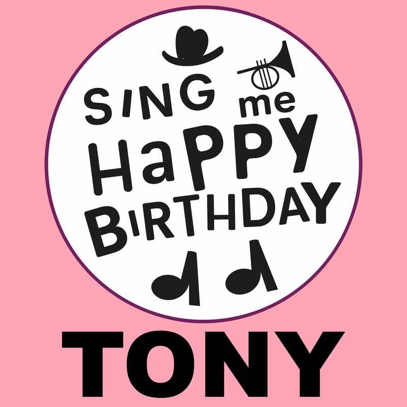 Sing Me Happy Birthday Tony - Album Cover