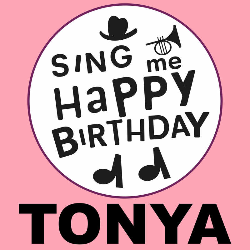 Sing Me Happy Birthday Tonya - Album Cover
