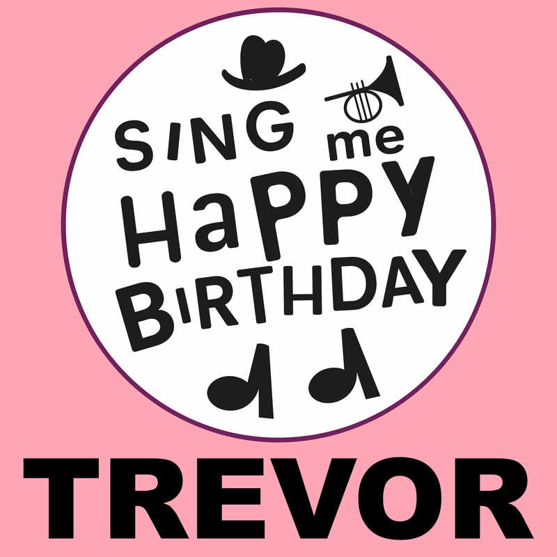 Sing Me Happy Birthday Trevor - Album Cover