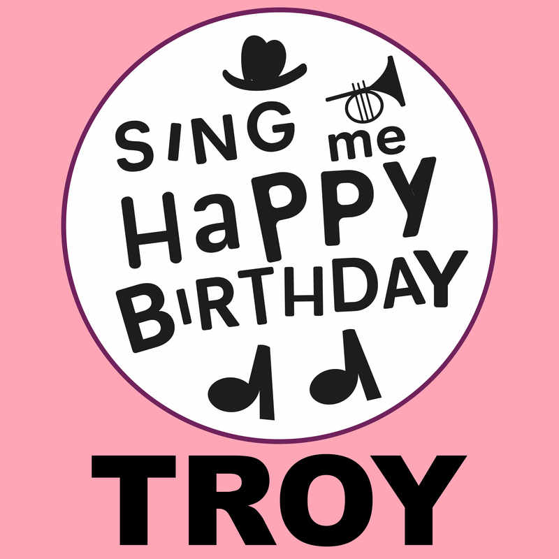 Sing Me Happy Birthday Troy - Album Cover