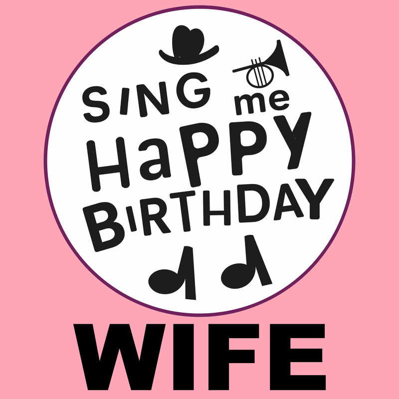 Sing Me Happy Birthday Wife - Album Cover