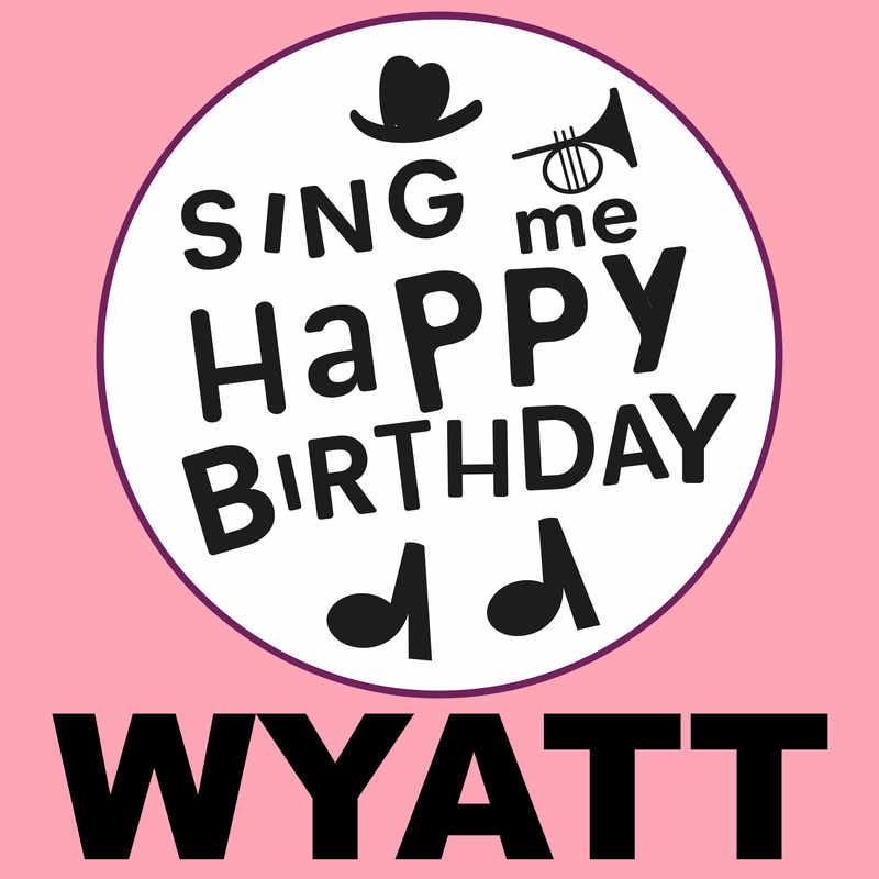 Sing Me Happy Birthday Wyatt - Album Cover